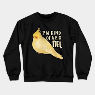 I’m Kind Of a Big Tiel Crewneck Sweatshirt